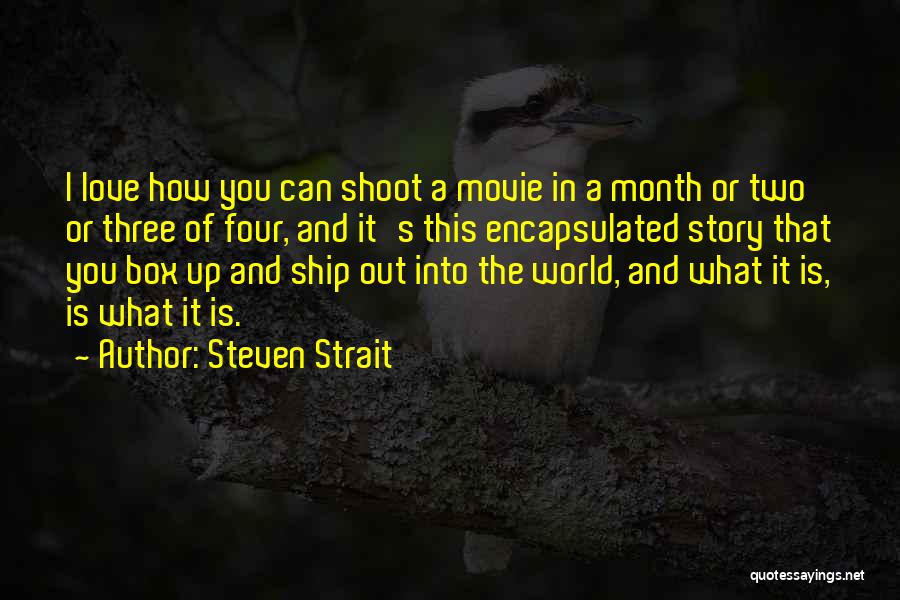 Into The World Quotes By Steven Strait