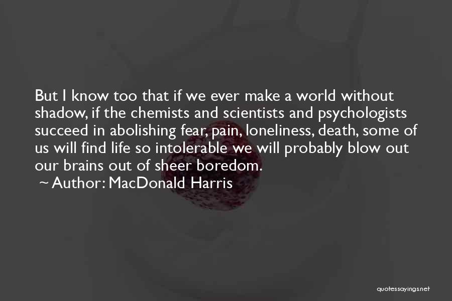 Intolerable Pain Quotes By MacDonald Harris