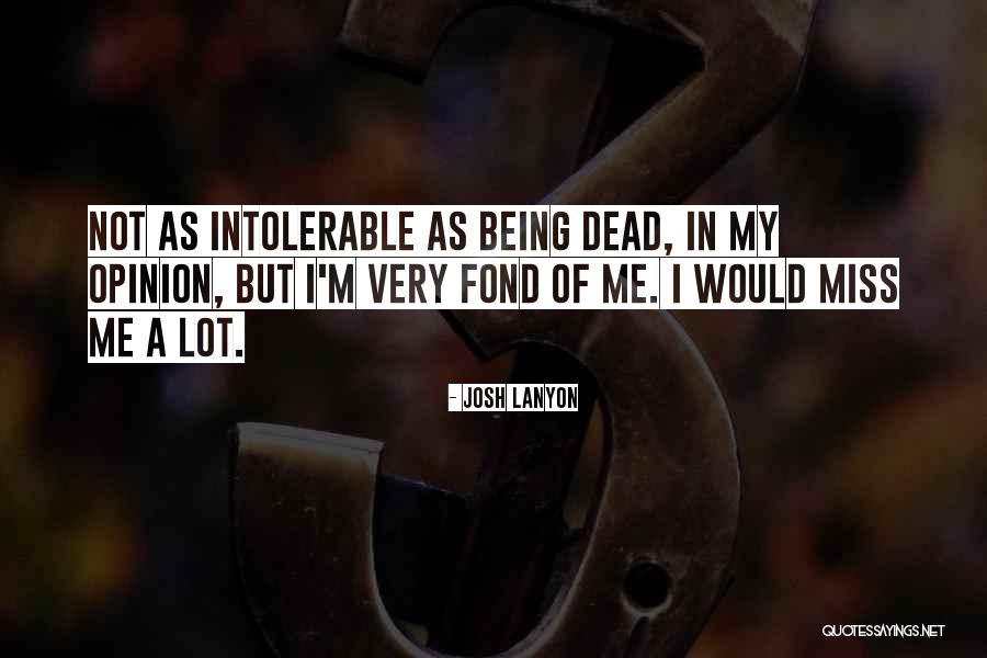Intolerable Quotes By Josh Lanyon Intolerable Quotes By Josh Lanyon