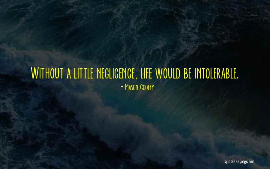 Intolerable Quotes By Mason Cooley Intolerable Quotes By Mason Cooley
