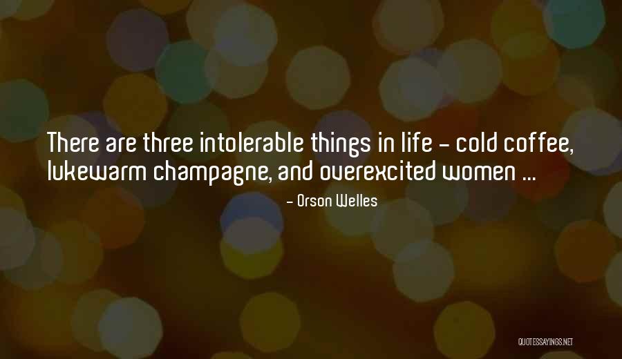 Intolerable Quotes By Orson Welles Intolerable Quotes By Orson Welles