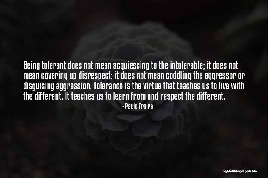 Intolerable Quotes By Paulo Freire Intolerable Quotes By Paulo Freire