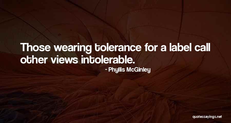 Intolerable Quotes By Phyllis McGinley Intolerable Quotes By Phyllis McGinley