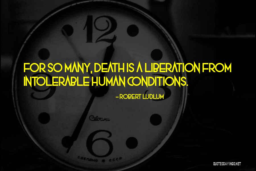 Intolerable Quotes By Robert Ludlum Intolerable Quotes By Robert Ludlum