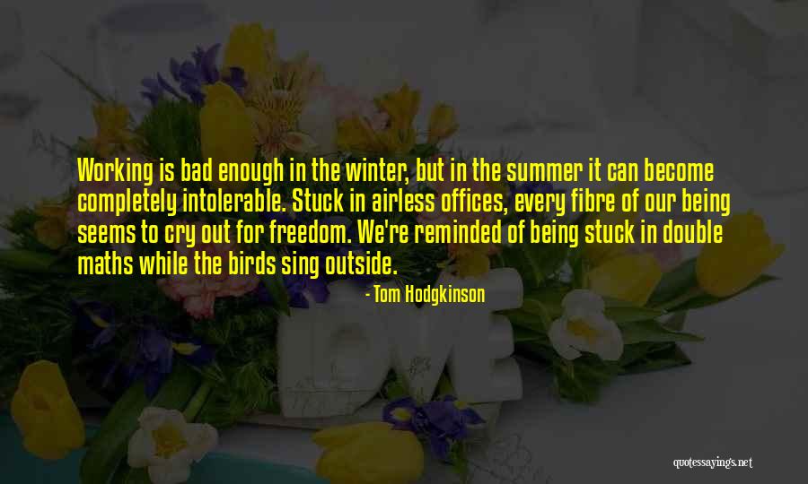 Intolerable Quotes By Tom Hodgkinson Intolerable Quotes By Tom Hodgkinson