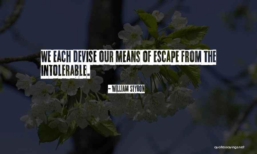 Intolerable Quotes By William Styron Intolerable Quotes By William Styron