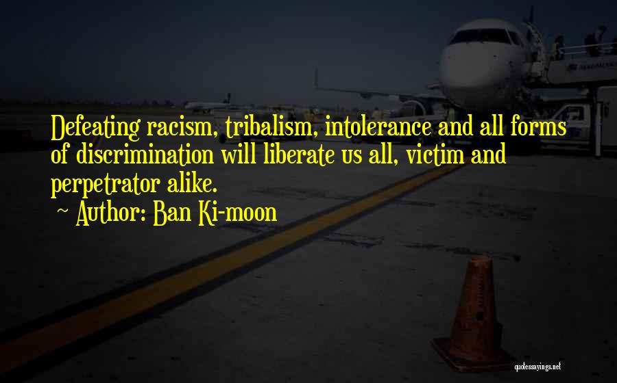 Intolerance And Discrimination Quotes By Ban Ki-moon