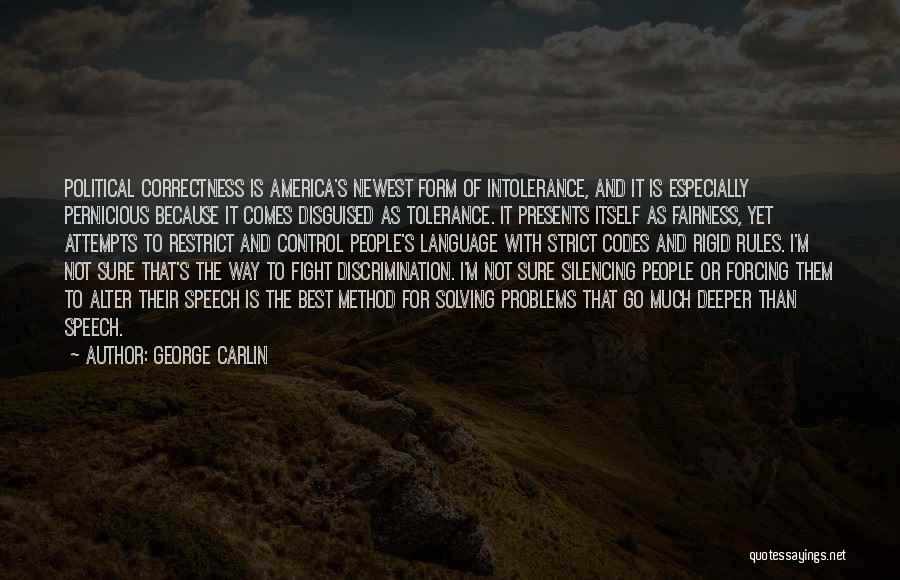 Intolerance And Discrimination Quotes By George Carlin