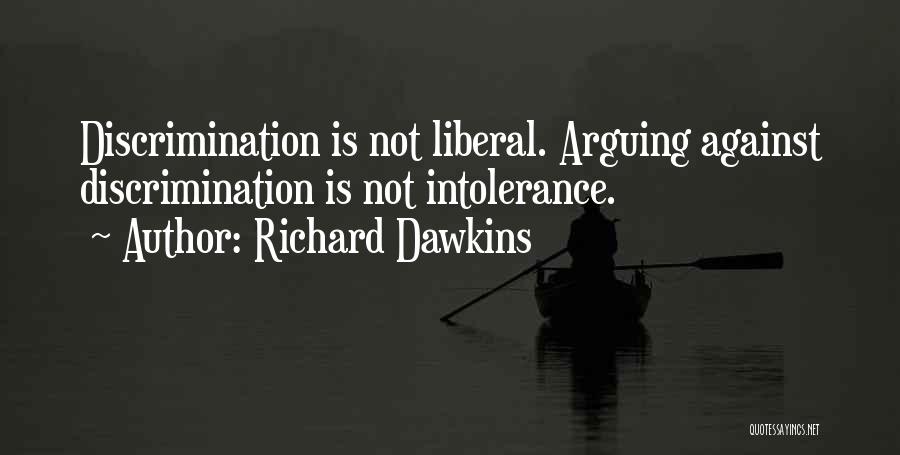 Intolerance And Discrimination Quotes By Richard Dawkins
