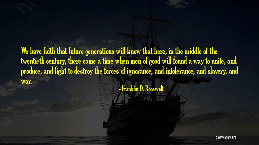 Intolerance And Ignorance Quotes By Franklin D. Roosevelt