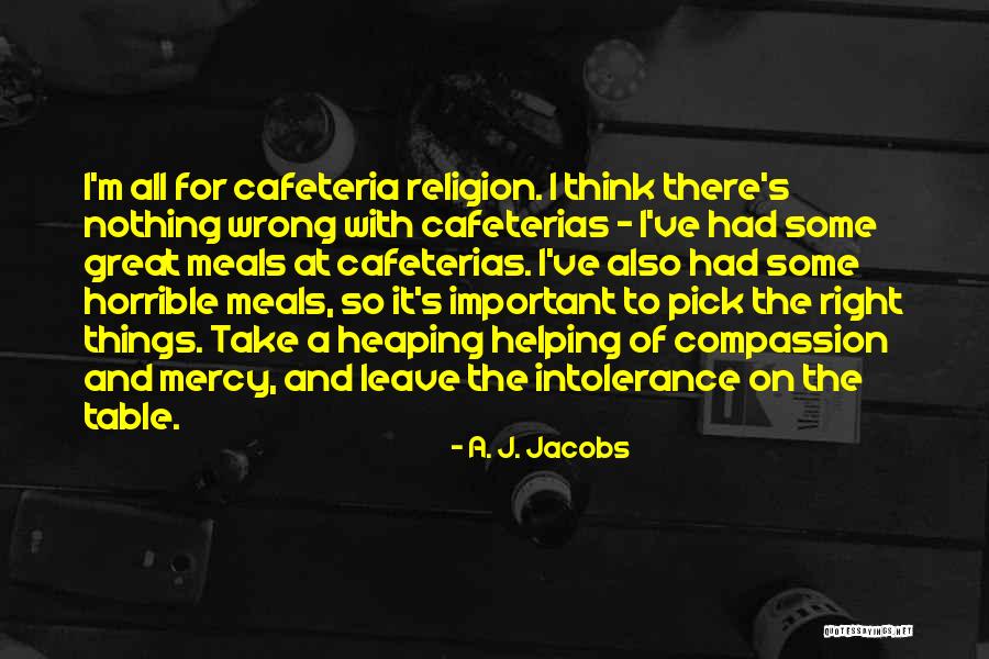 Intolerance And Religion Quotes By A. J. Jacobs Intolerance And Religion Quotes By A. J. Jacobs
