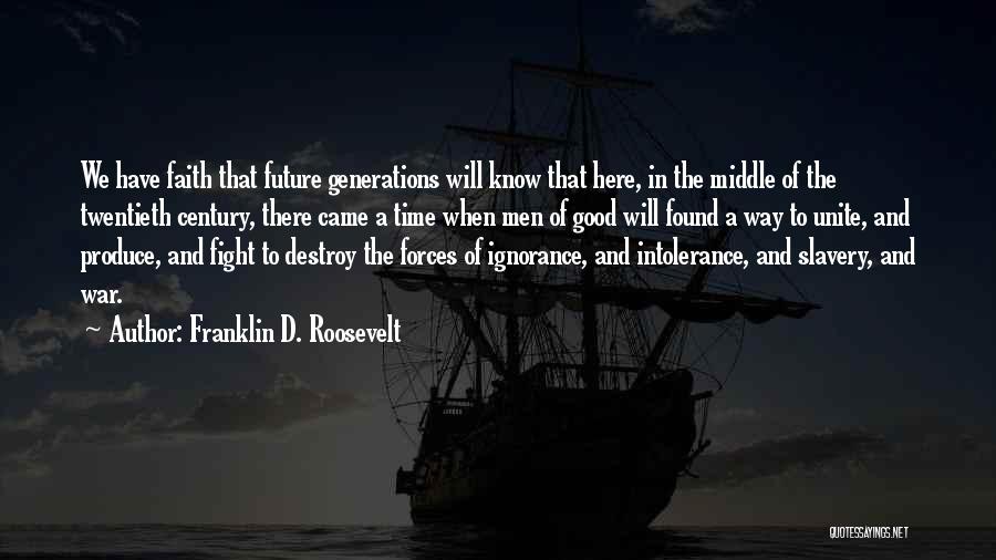 Intolerance Ignorance Quotes By Franklin D. Roosevelt