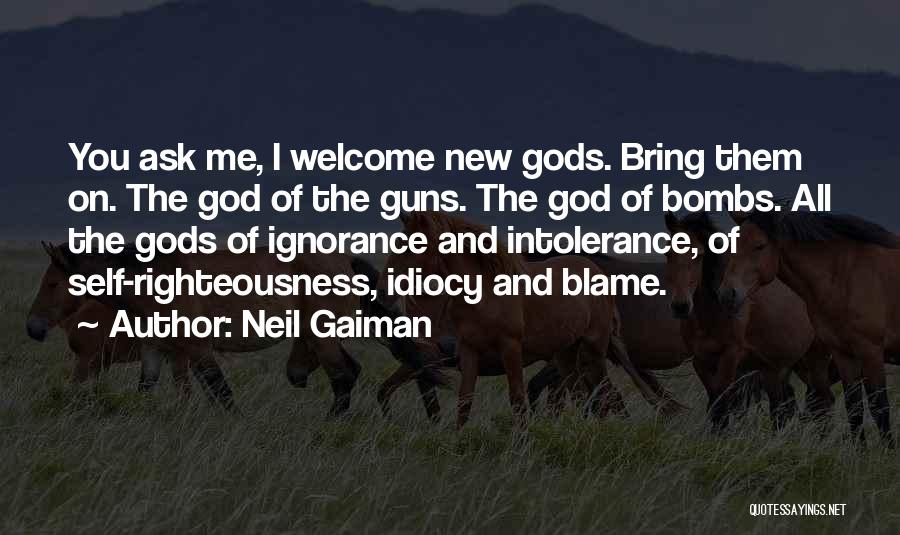 Intolerance Ignorance Quotes By Neil Gaiman