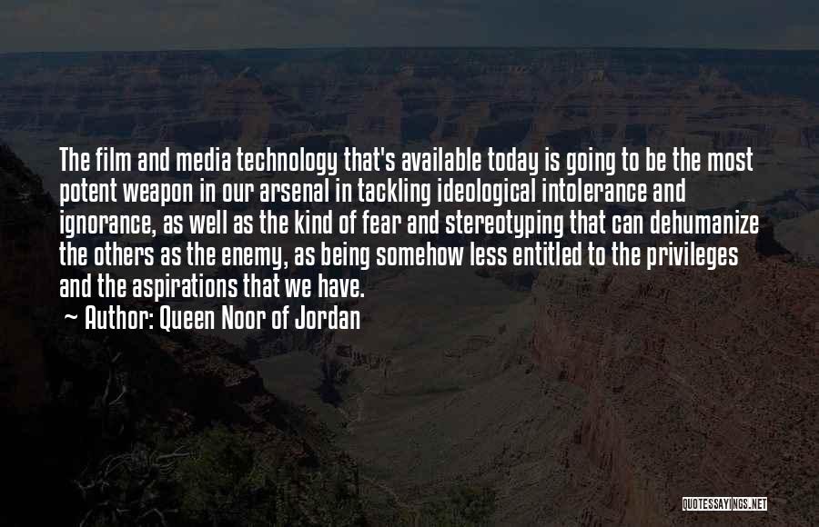 Intolerance Ignorance Quotes By Queen Noor Of Jordan