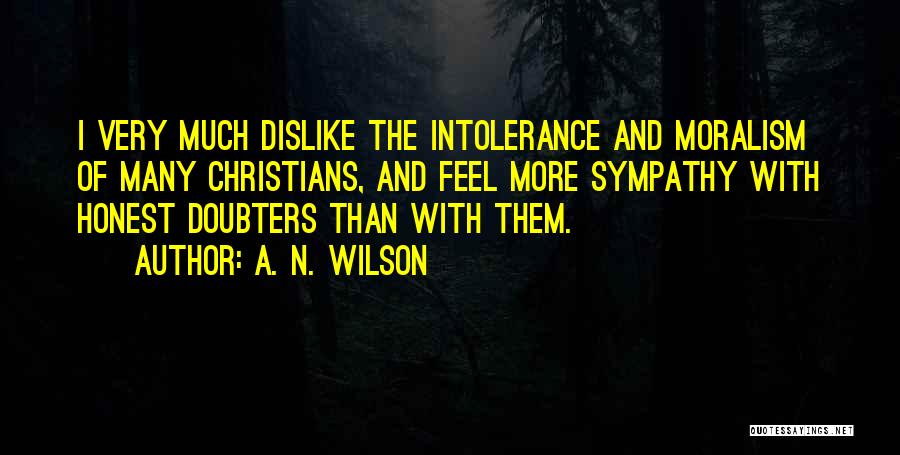 Intolerance Quotes By A. N. Wilson