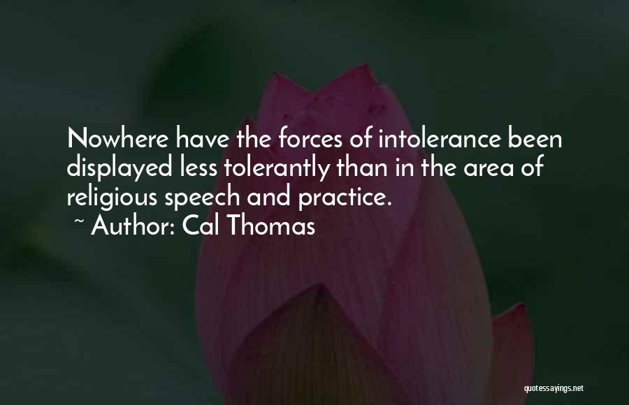 Intolerance Quotes By Cal Thomas