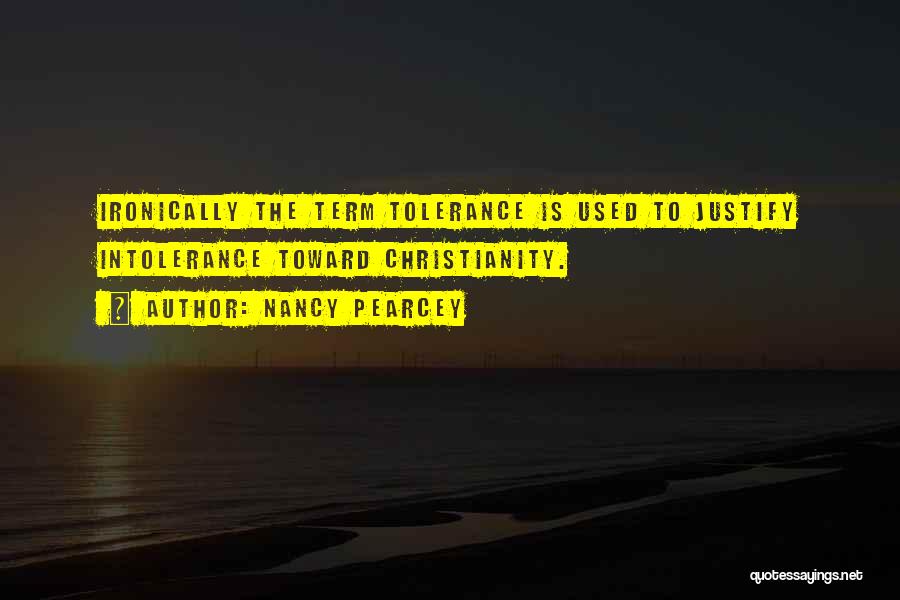 Intolerance Quotes By Nancy Pearcey