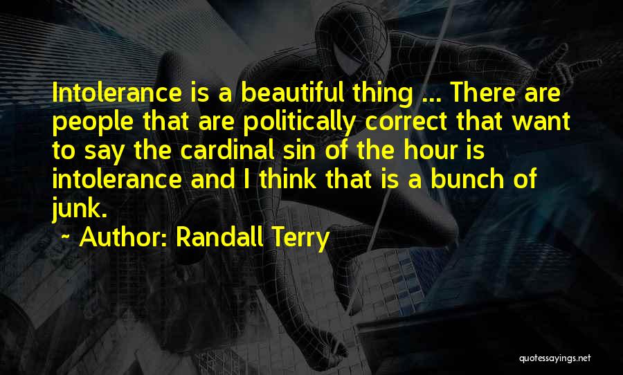 Intolerance Quotes By Randall Terry