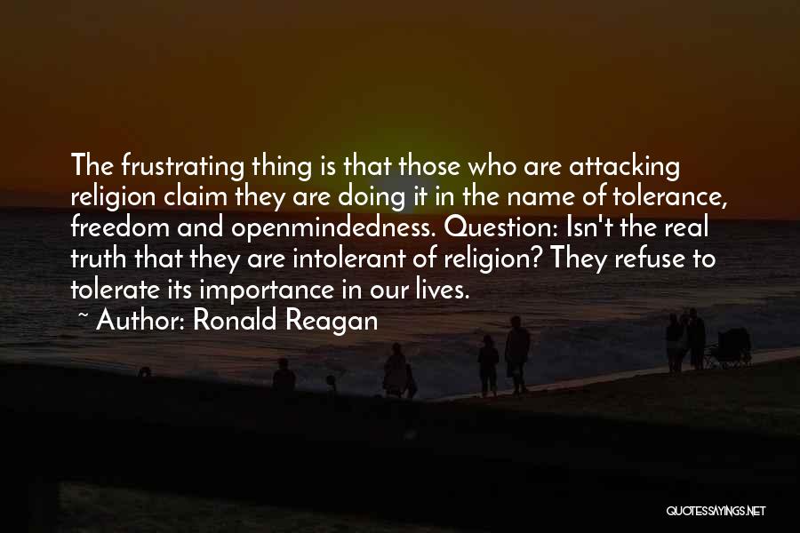 Intolerance Quotes By Ronald Reagan