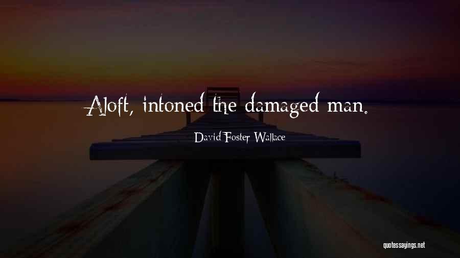 Intoned Quotes By David Foster Wallace Intoned Quotes By David Foster Wallace