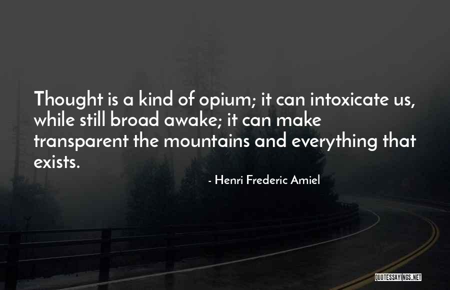 Intoxicate Quotes By Henri Frederic Amiel Intoxicate Quotes By Henri Frederic Amiel