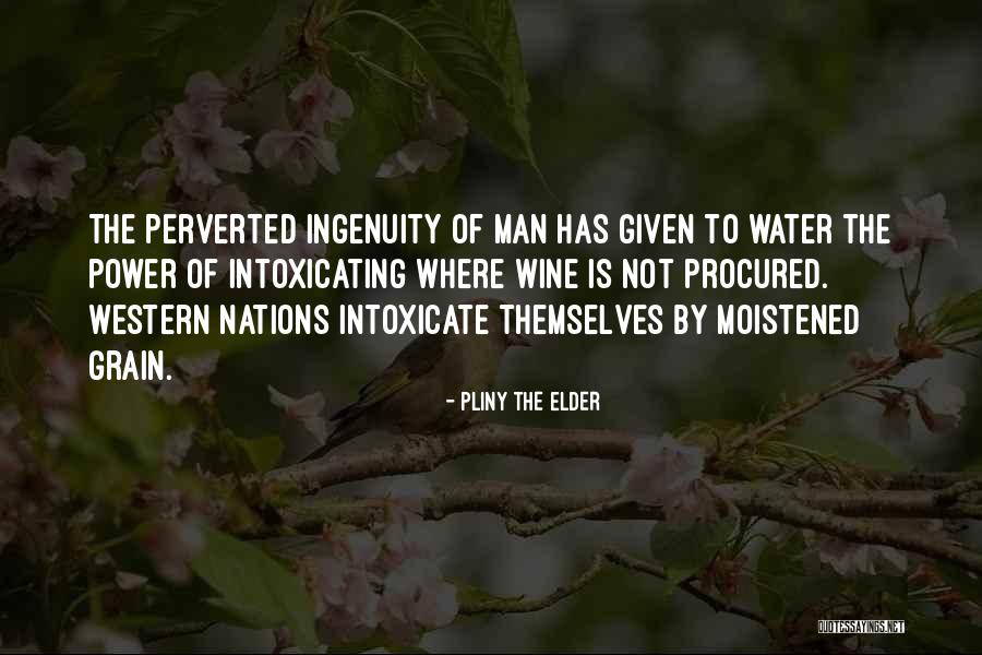 Intoxicate Quotes By Pliny The Elder Intoxicate Quotes By Pliny The Elder
