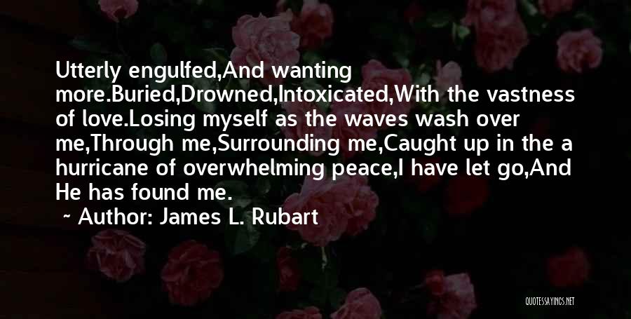 Intoxicated Love Quotes By James L. Rubart