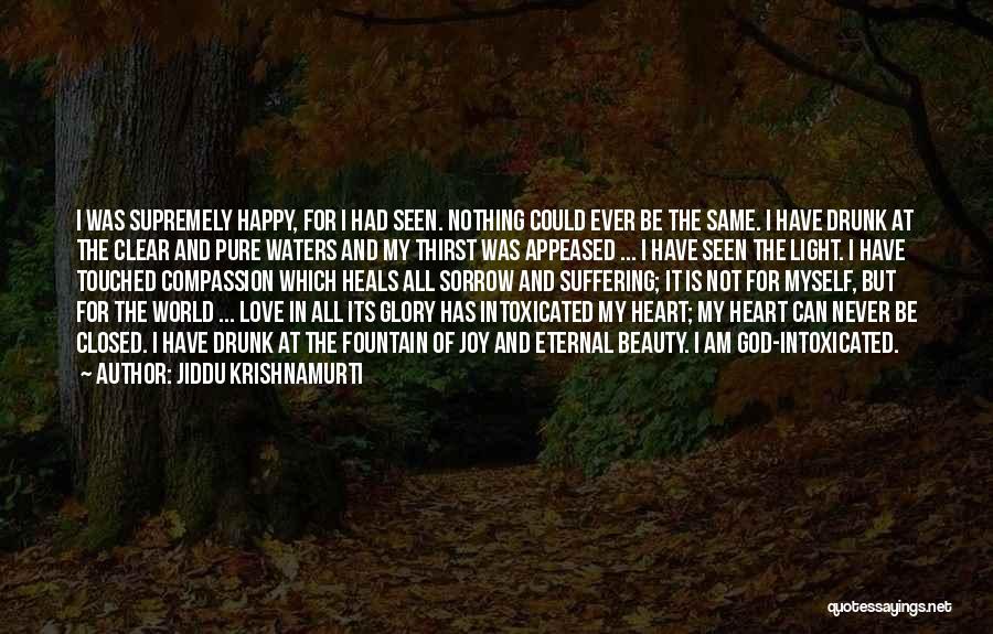 Intoxicated Love Quotes By Jiddu Krishnamurti