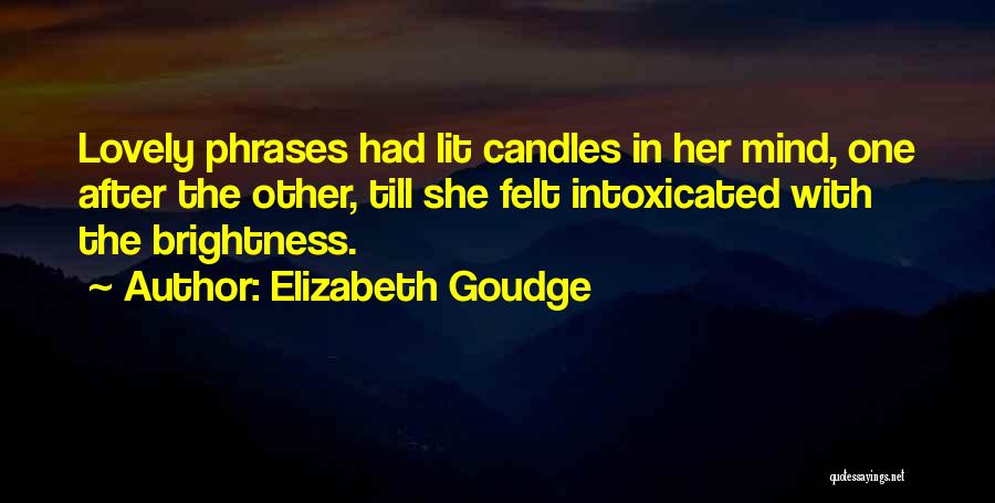 Intoxicated Mind Quotes By Elizabeth Goudge