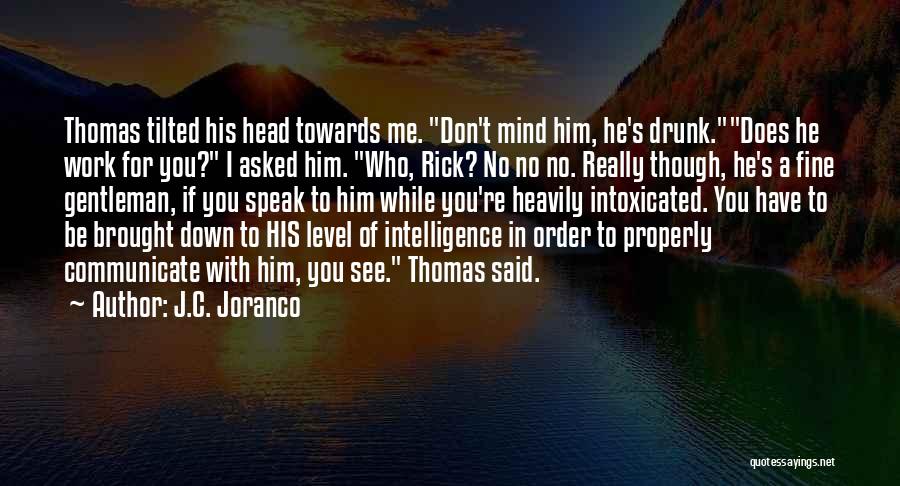 Intoxicated Mind Quotes By J.C. Joranco