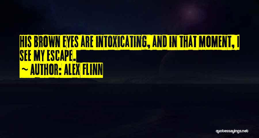 Intoxicating Eyes Quotes By Alex Flinn