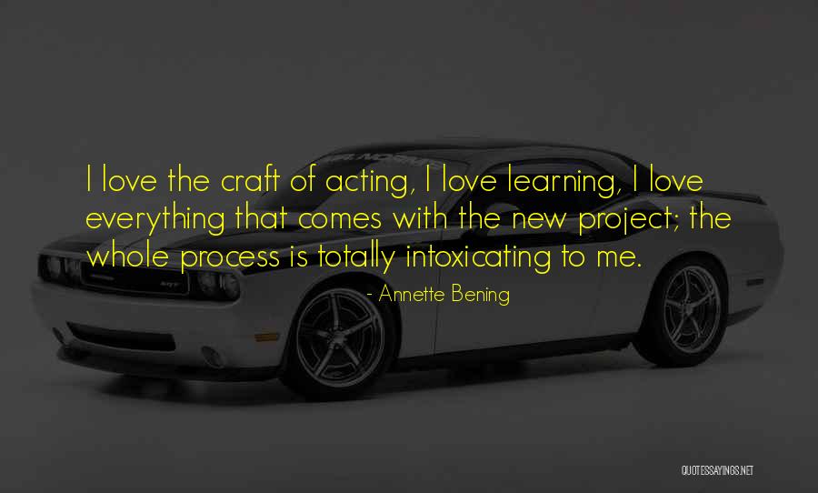 Intoxicating Quotes By Annette Bening Intoxicating Quotes By Annette Bening
