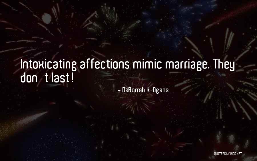 Intoxicating Quotes By DeBorrah K. Ogans Intoxicating Quotes By DeBorrah K. Ogans