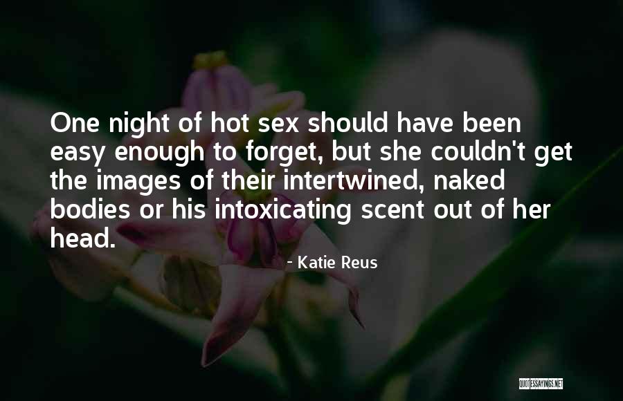 Intoxicating Quotes By Katie Reus Intoxicating Quotes By Katie Reus