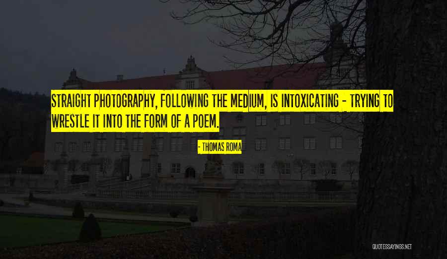 Intoxicating Quotes By Thomas Roma Intoxicating Quotes By Thomas Roma