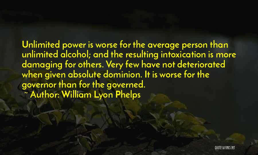 Intoxication Of Power Quotes By William Lyon Phelps