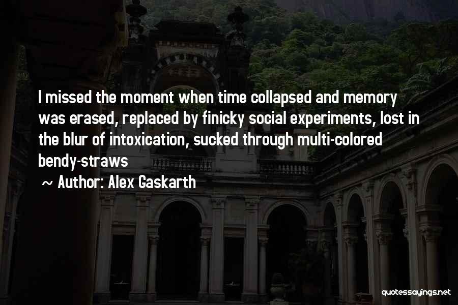 Intoxication Quotes By Alex Gaskarth