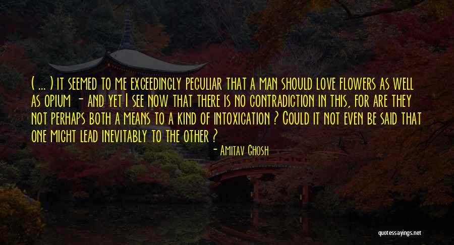 Intoxication Quotes By Amitav Ghosh Intoxication Quotes By Amitav Ghosh