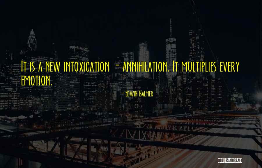 Intoxication Quotes By Edwin Balmer Intoxication Quotes By Edwin Balmer