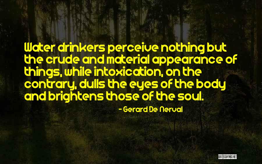Intoxication Quotes By Gerard De Nerval Intoxication Quotes By Gerard De Nerval