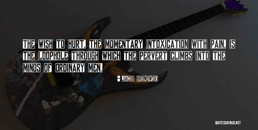 Intoxication Quotes By Jacob Bronowski Intoxication Quotes By Jacob Bronowski