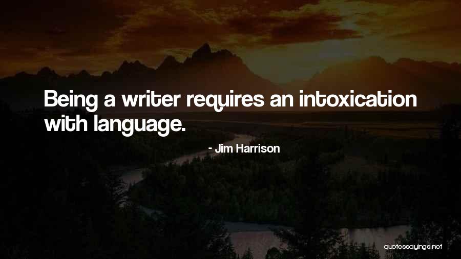 Intoxication Quotes By Jim Harrison Intoxication Quotes By Jim Harrison
