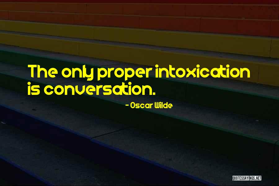 Intoxication Quotes By Oscar Wilde Intoxication Quotes By Oscar Wilde