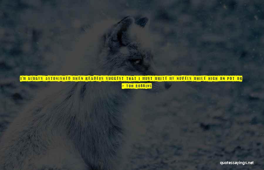 Intoxication Quotes By Tom Robbins Intoxication Quotes By Tom Robbins