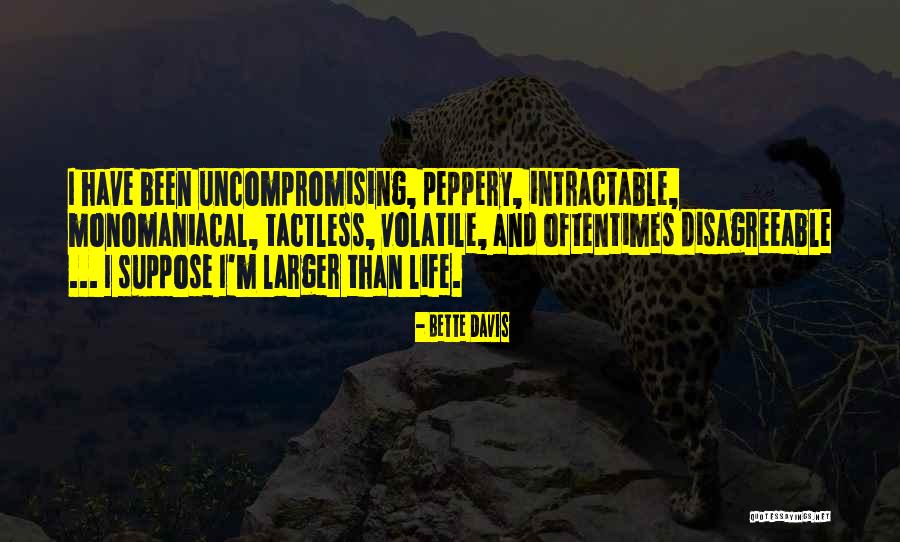 Intractable Quotes By Bette Davis Intractable Quotes By Bette Davis