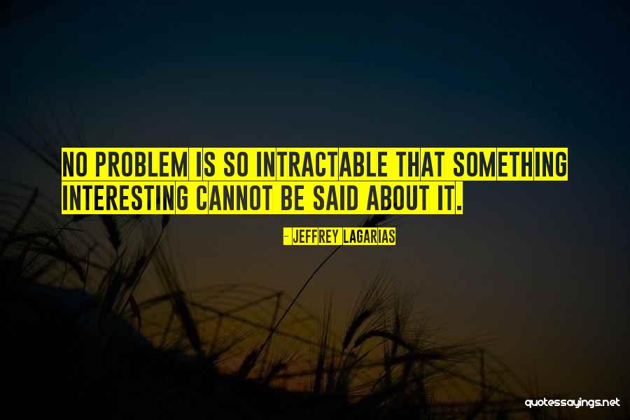 Intractable Quotes By Jeffrey Lagarias Intractable Quotes By Jeffrey Lagarias
