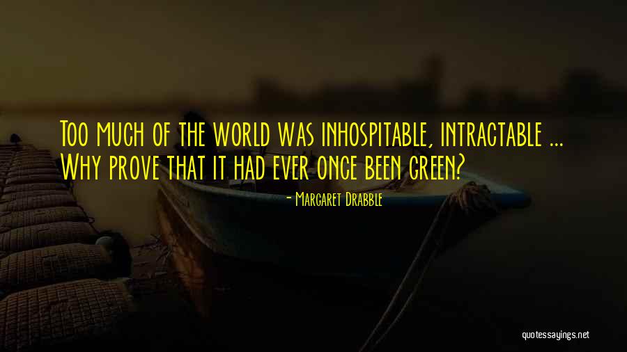 Intractable Quotes By Margaret Drabble Intractable Quotes By Margaret Drabble