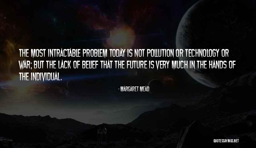 Intractable Quotes By Margaret Mead Intractable Quotes By Margaret Mead