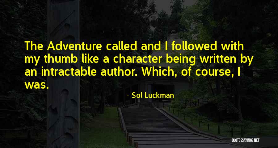Intractable Quotes By Sol Luckman Intractable Quotes By Sol Luckman