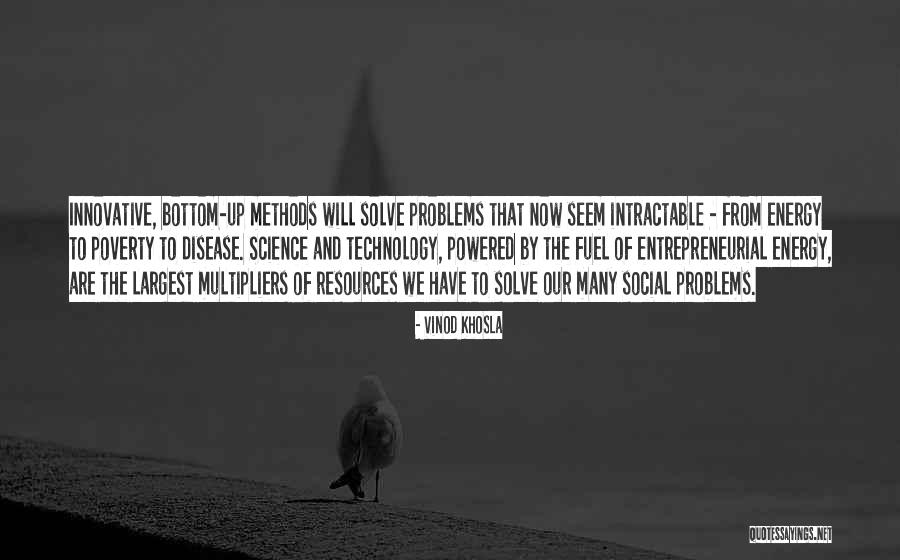 Intractable Quotes By Vinod Khosla Intractable Quotes By Vinod Khosla